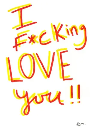I F*cking Love You