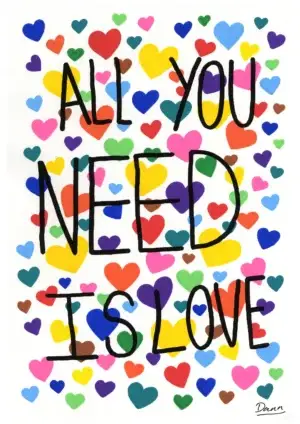 All You Need Is Love